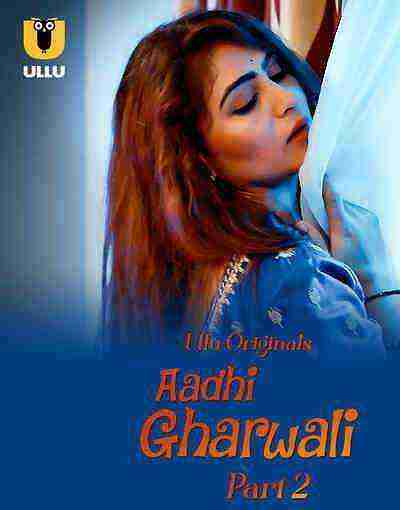Aadhi Gharwali (2025) Season 1 Part 2 Episode 8 Ullu Originals (2025)