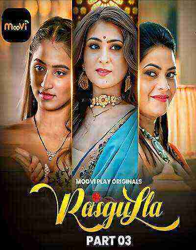 Rasgulla (2025) Season 1 Part 3 Episode 6 Mooviplay Originals (2025)