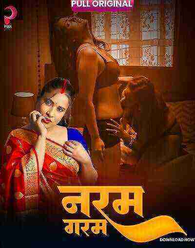 Naram Garam (2025) Season 1 Episode 4 Pull Originals (2025)