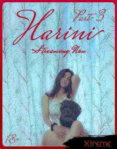 Harini (2025) Season 1 Part 3 Xtreme Exclusive (2025)