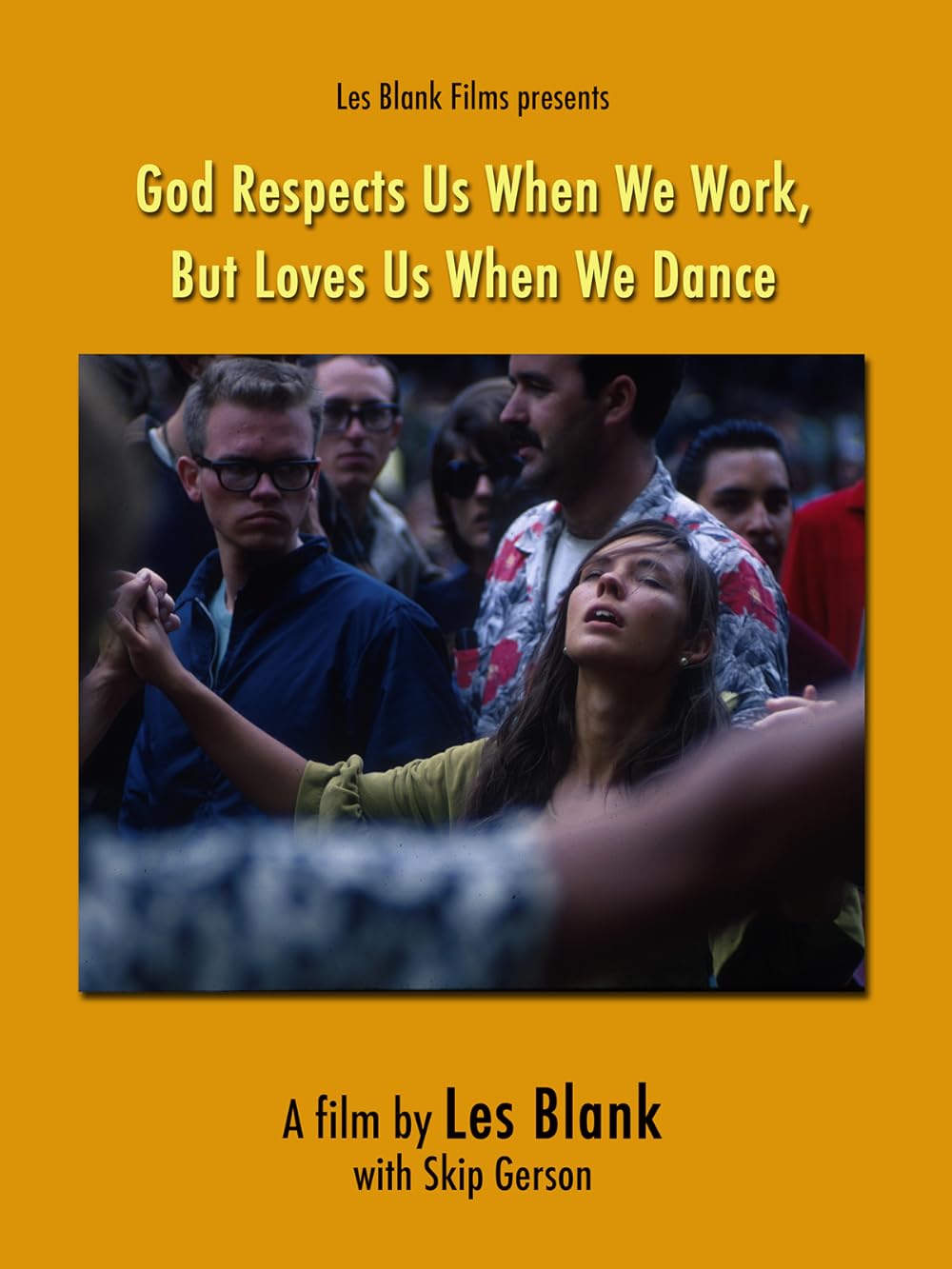 God Respects Us When We Work, But Loves Us When We Dance (1968)