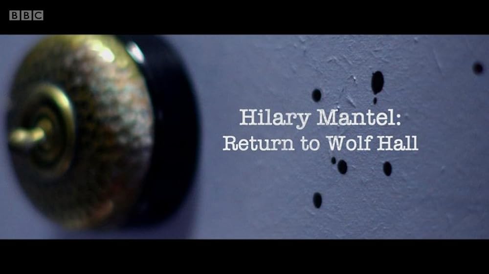 Hilary Mantel - Return to Wolf Hall (2020)