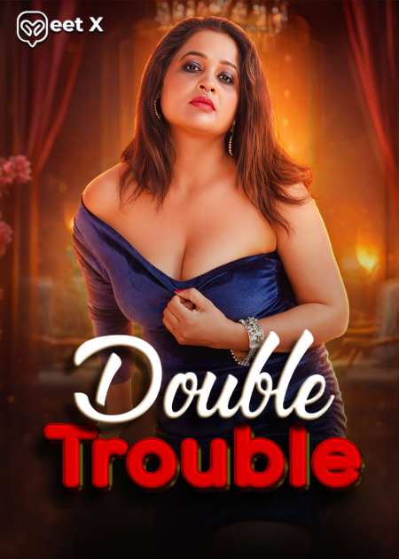 Double Trouble (2026) Meetx Originals (2026)