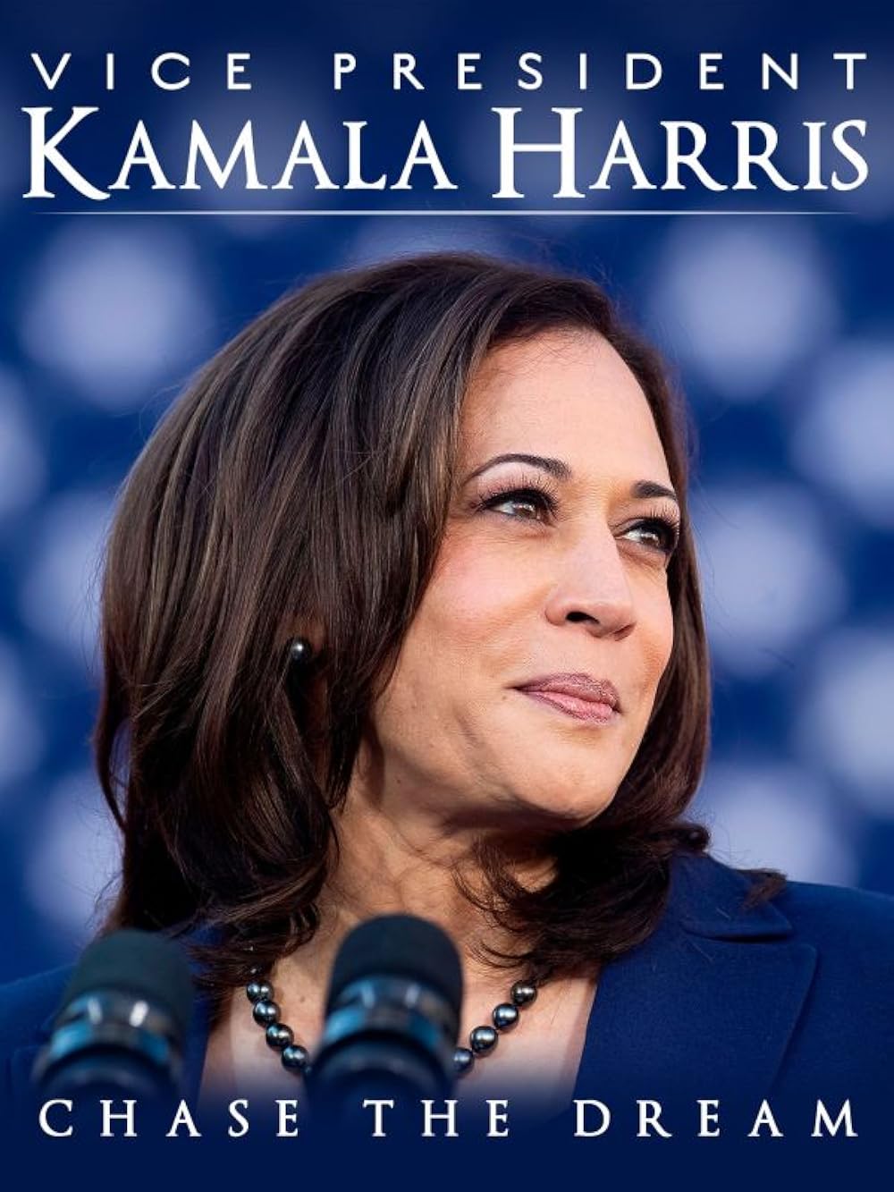 Vice President Kamala Harris: Chase the Dream (2021)