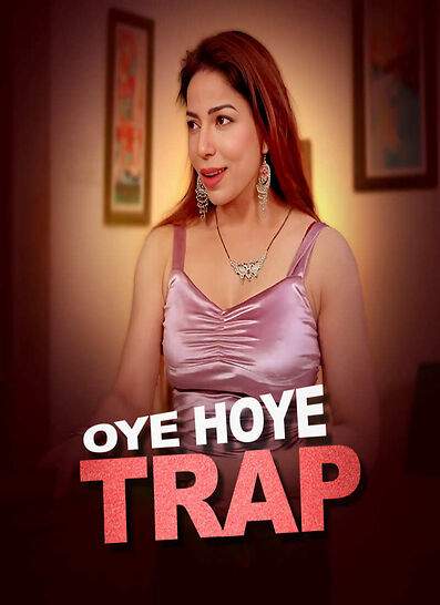Oye Hoye Trap (2026) Season 1 Episode 1 Showtym Originals (2026)
