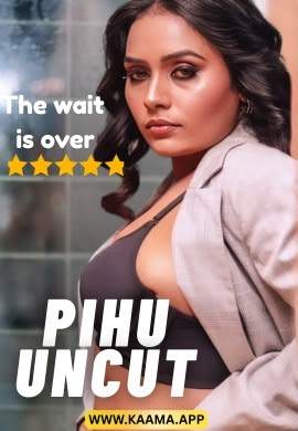 Pihu Uncut (2026) Kaama Originals (2026)