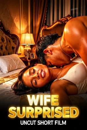 Wife Surprised With Sex Uncut (2026) Unrated (2026)