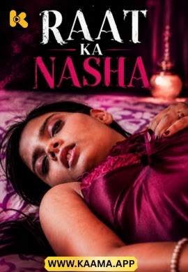 Raat Ka Nasha Uncut (2026) Kaama Originals (2026)