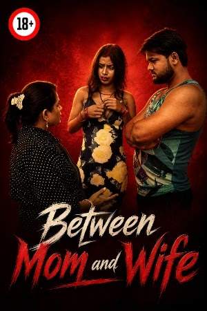 Between Mom and Wife (2026) Unrated (2026)
