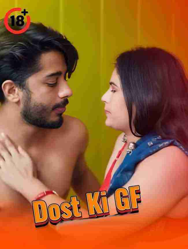 Dost Ki GF Uncut (2025) Unrated (2025)