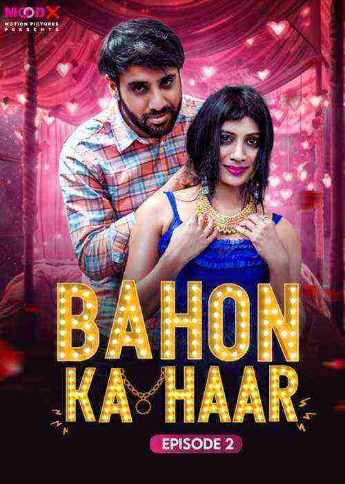Bahon Ka Haar (2024) Season 1 Episode 2 Moodx Originals (2024)