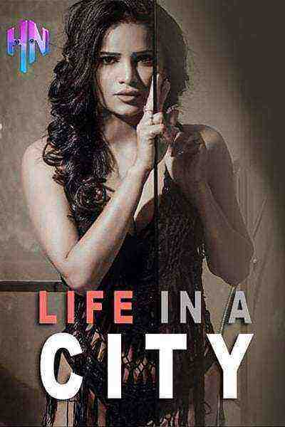 Life In A City (2022) Season 1 Hotty Naughty Originals (2022)