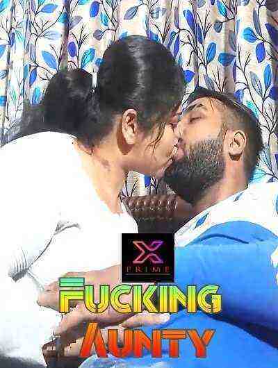 Fucking Aunty (2023) XPrime Originals (2023)
