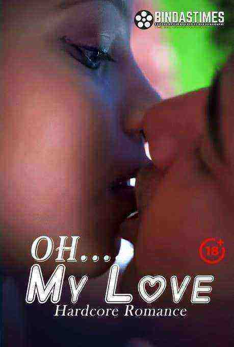 Oh My Love (2021) BindasTimes Originals Uncut (2021)