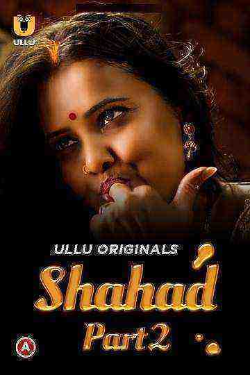 Shahad (2022) Season 1 Part 2 (Ullu Originals) (2022)