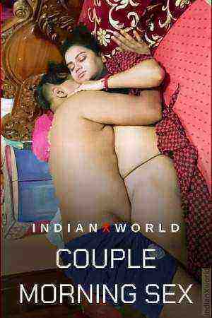 Couple Morning Sex (2022) IndianXworld (2022)