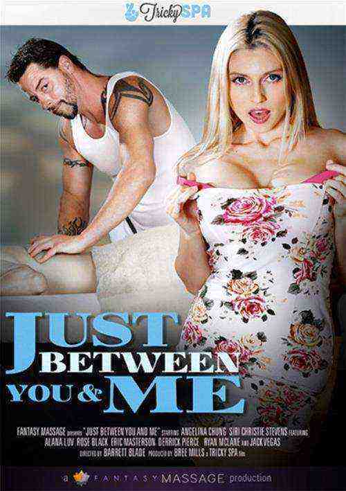 [18+] Just Between You & Me