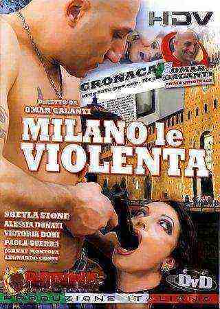 [18+] Milano le Violenta