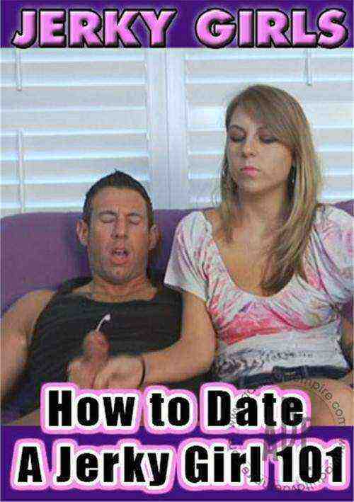 [18+] How To Date A Jerky Girl 101