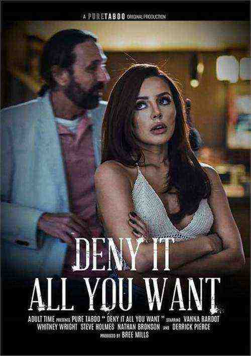 [18+] Deny It All You Want