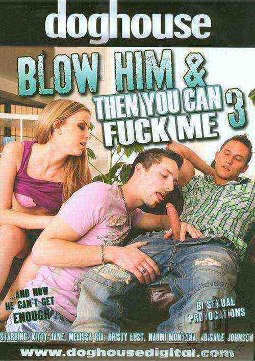 [18+] Blow Him & Then You Can Fuck Me 3