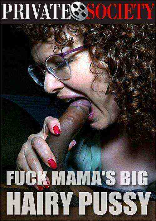 [18+] Fuck Mama's Big Hairy Pussy
