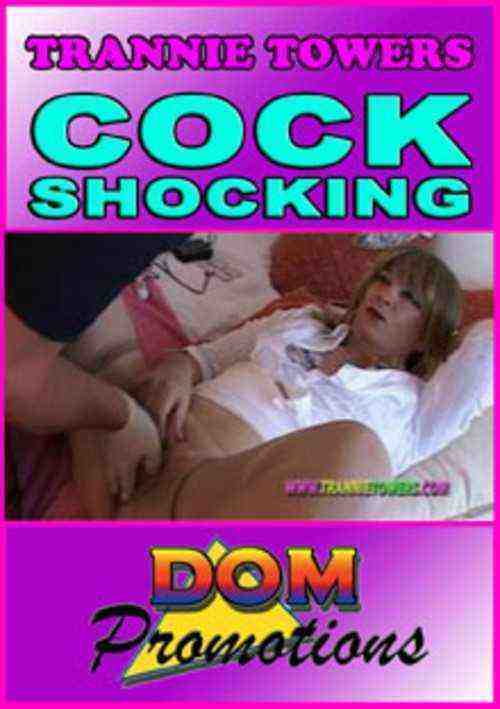 [18+] Trannie Towers - Cock Shocking