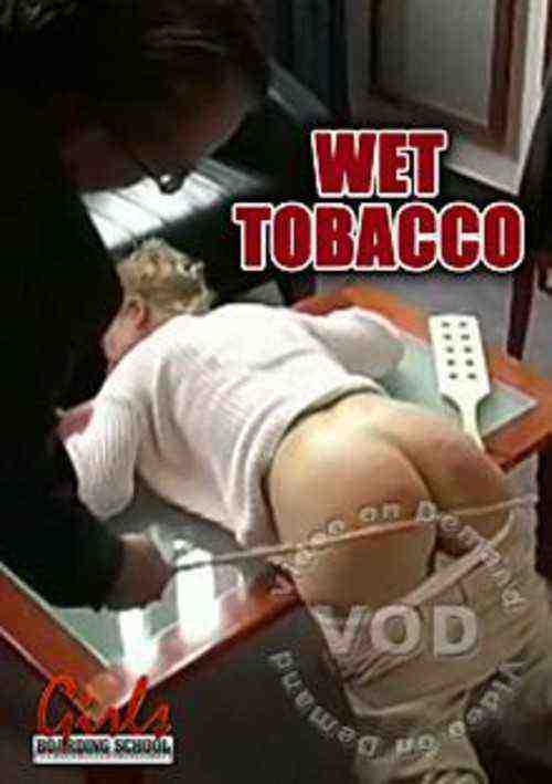 [18+] Wet Tobacco