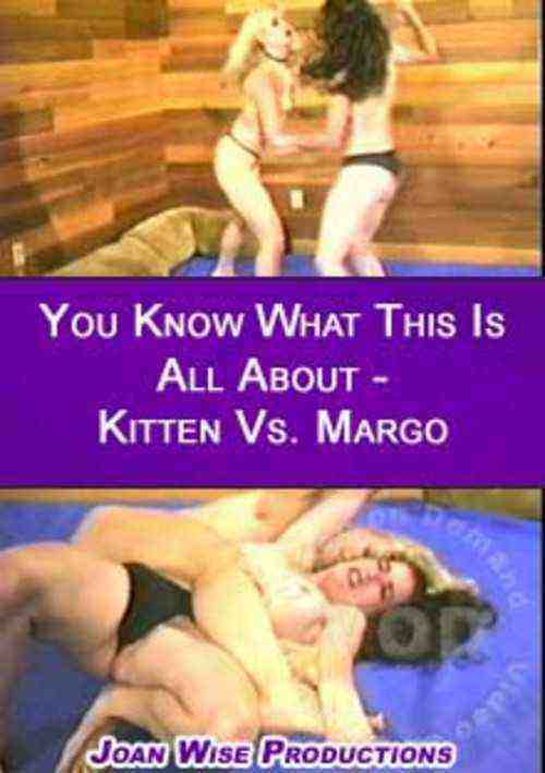 [18+] You Know What This Is All About - Kitten Vs. Margo