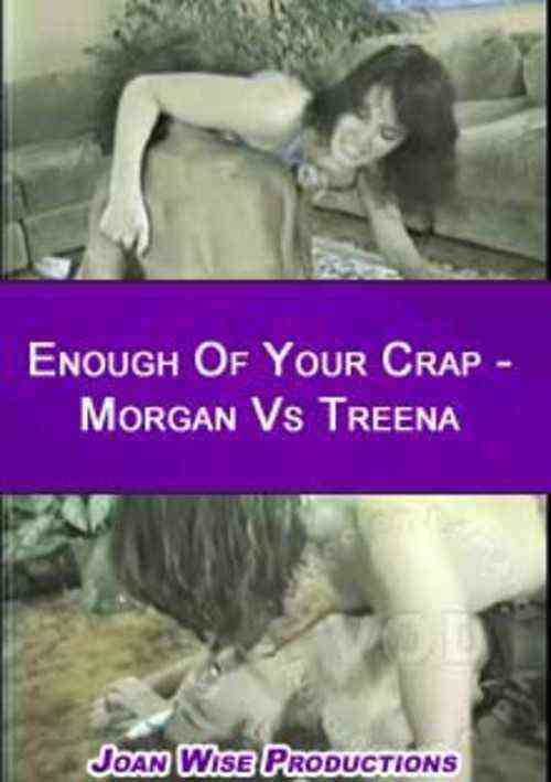 [18+] Enough Of Your Crap - Morgan Vs Treena