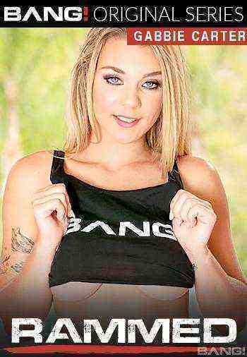 [18+] Rammed: Gabbie Carter