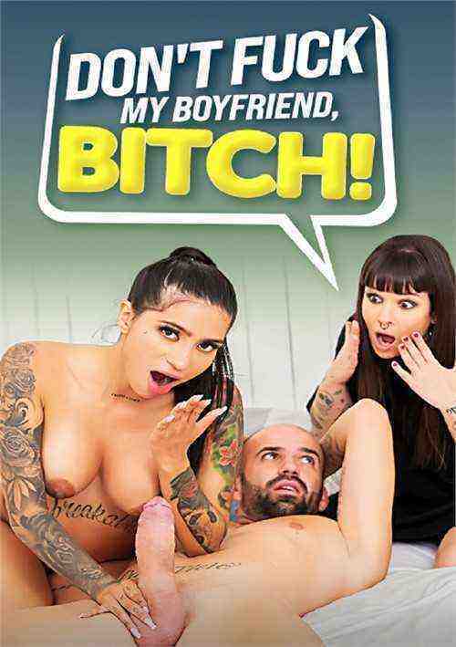 [18+] Don't Fuck My Boyfriend, Bitch!