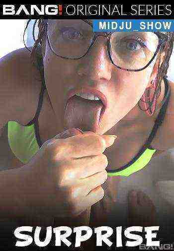[18+] Surprise: Midju_Show