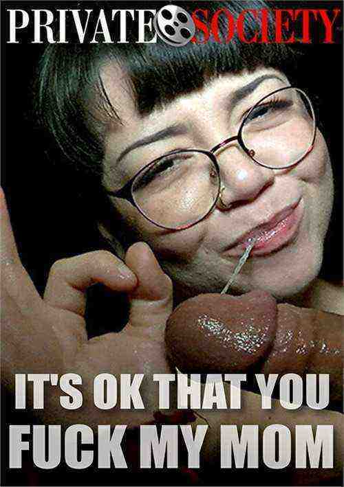 [18+] It's Ok That You Fuck My Mom