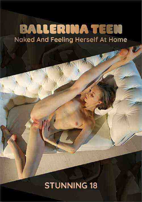 [18+] Ballerina Teen Naked and Feeling Herself at Home