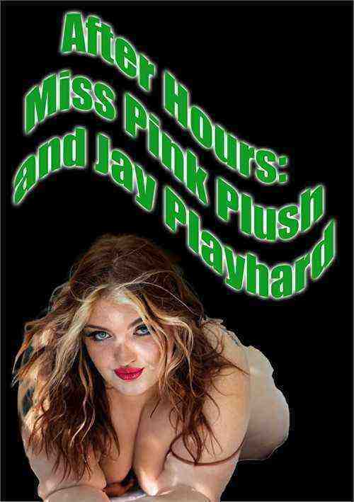 [18+] After Hours - Miss Pink Plush and Jay Playhard