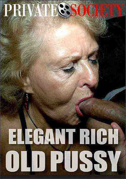 [18+] Elegant Rich Old Pussy