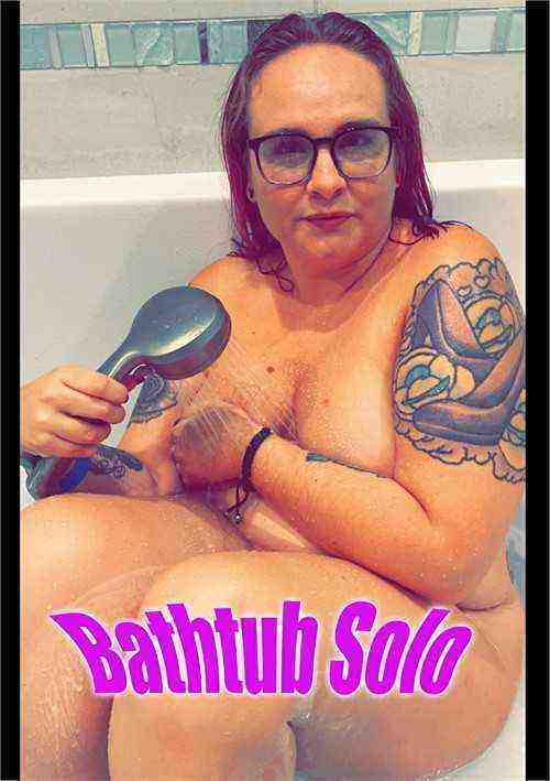 [18+] Bathtub Solo