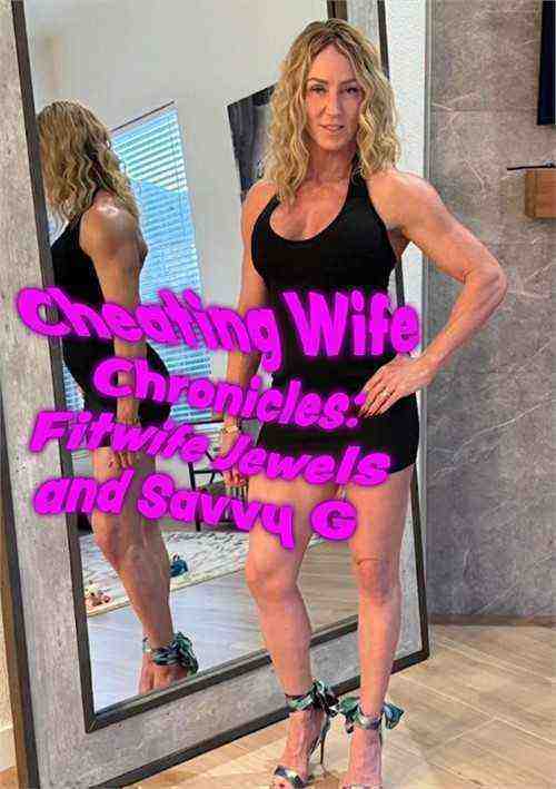 [18+] Cheating Wife Chronicles: Fitwife Jewels and Savvy G
