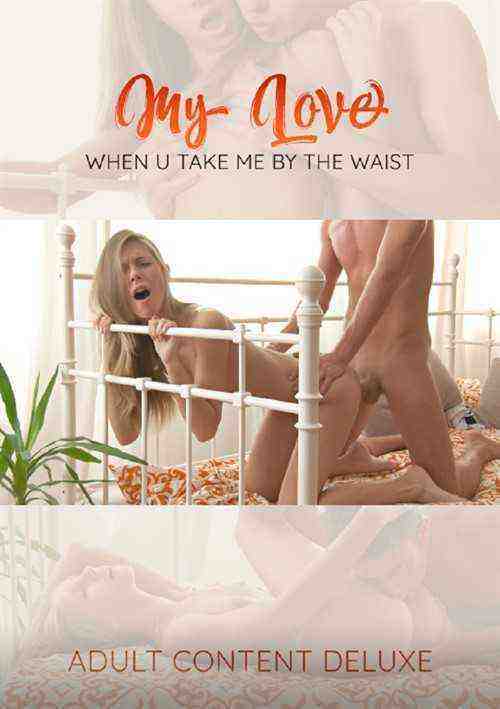 [18+] My Love When You Take Me By The Waist