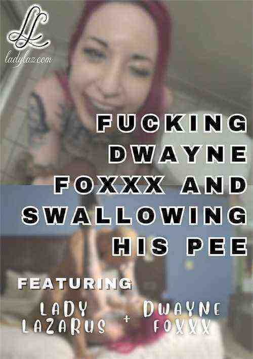 [18+] Fucking Dwayne Foxxx and Swallowing His Pee