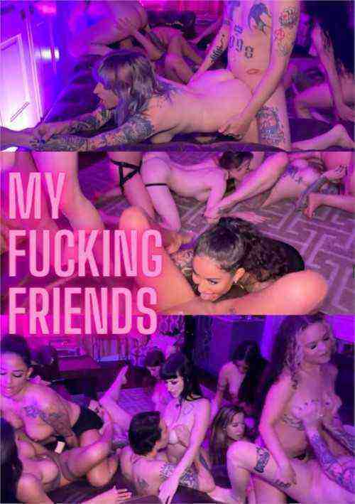 [18+] My Fucking Friends