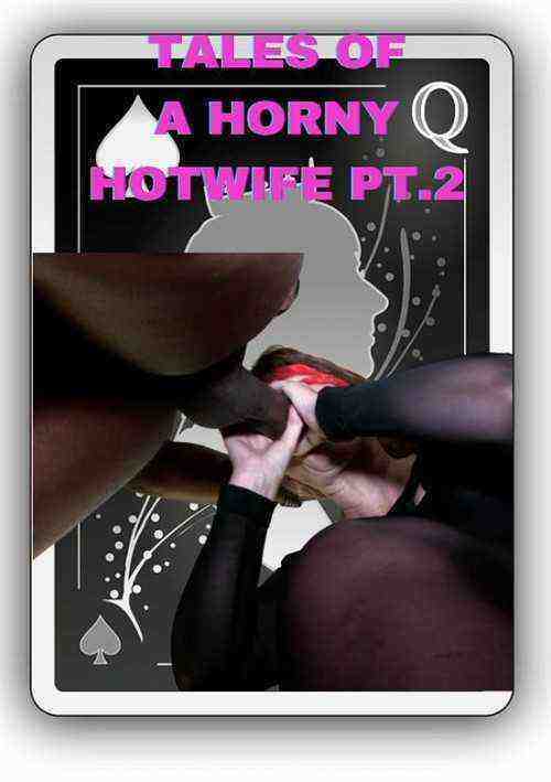 [18+] Tales Of A Horny Hotwife PT. 2