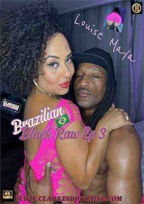 [18+] Brazilian Black Raw with Louise Maya
