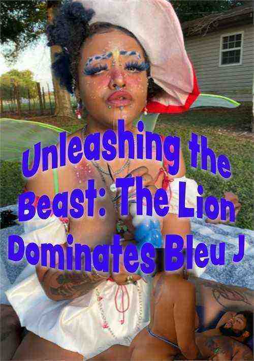 [18+] Unleashing the Beast The Lion Dominates Bleu J