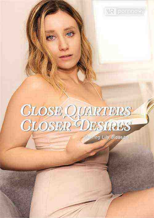 [18+] Close Quarters, Closer Desires starring Lily Blossom
