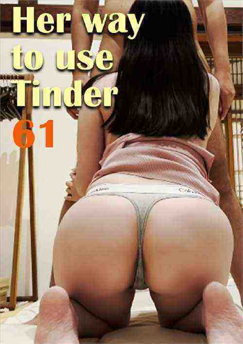 [18+] Her way to use Tinder 61