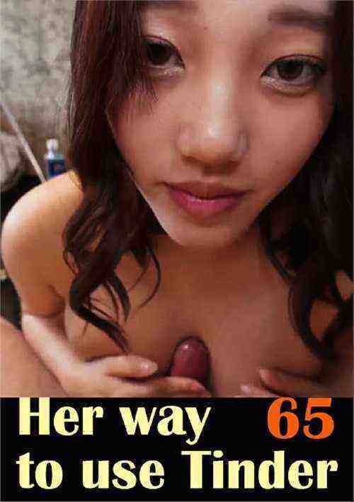 [18+] Her way to use Tinder 65