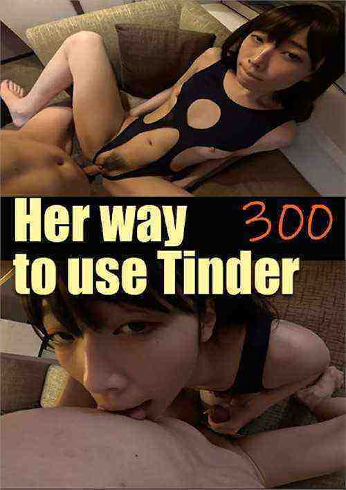 [18+] Her way to use Tinder 300