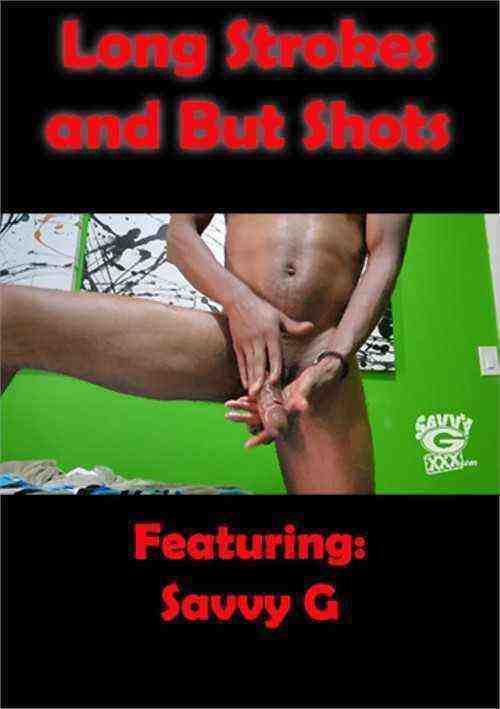 [18+] Long Strokes and But Shots